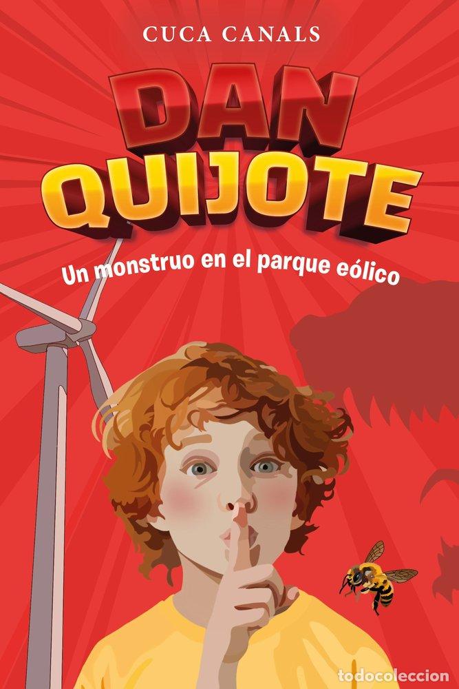 B&uuml;cher: DAN QUIJOTE UN MONSTRUO EN EL PARQUE EOLICO - CANALS, CUCA