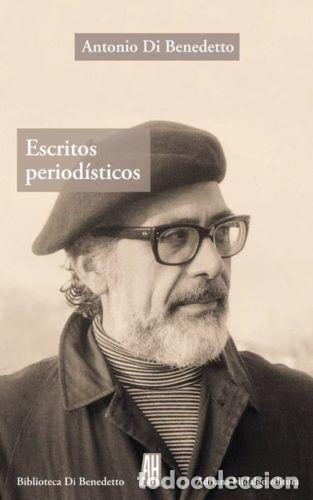 Libros: ESCRITOS PERIODISTICOS - BENEDETTO, ANTONIO DI