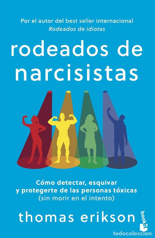 Libros: RODEADOS DE NARCISISTAS - ERIKSON, THOMAS