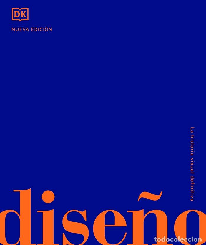 Libri: DISE&Ntilde;O LA HISTORIA VISUAL DEFINITIVA - DK