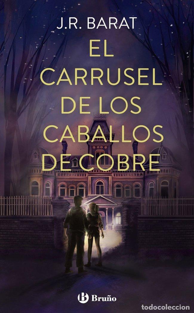 Libros: EL CARRUSEL DE LOS CABALLOS DE COBRE - BARAT, J. R.