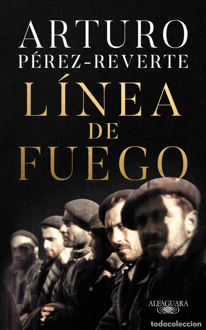 Livres: LINEA DE FUEGO - PEREZ REVERTE, ARTURO