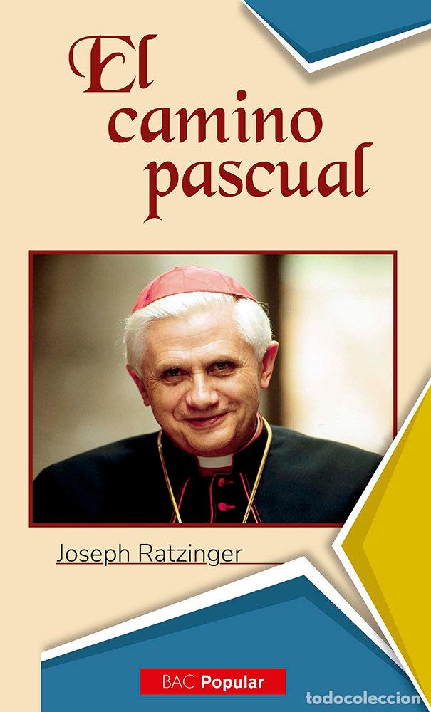 B&uuml;cher: CAMINO PASCUAL.,EL - RATZINGER, JOSEPH