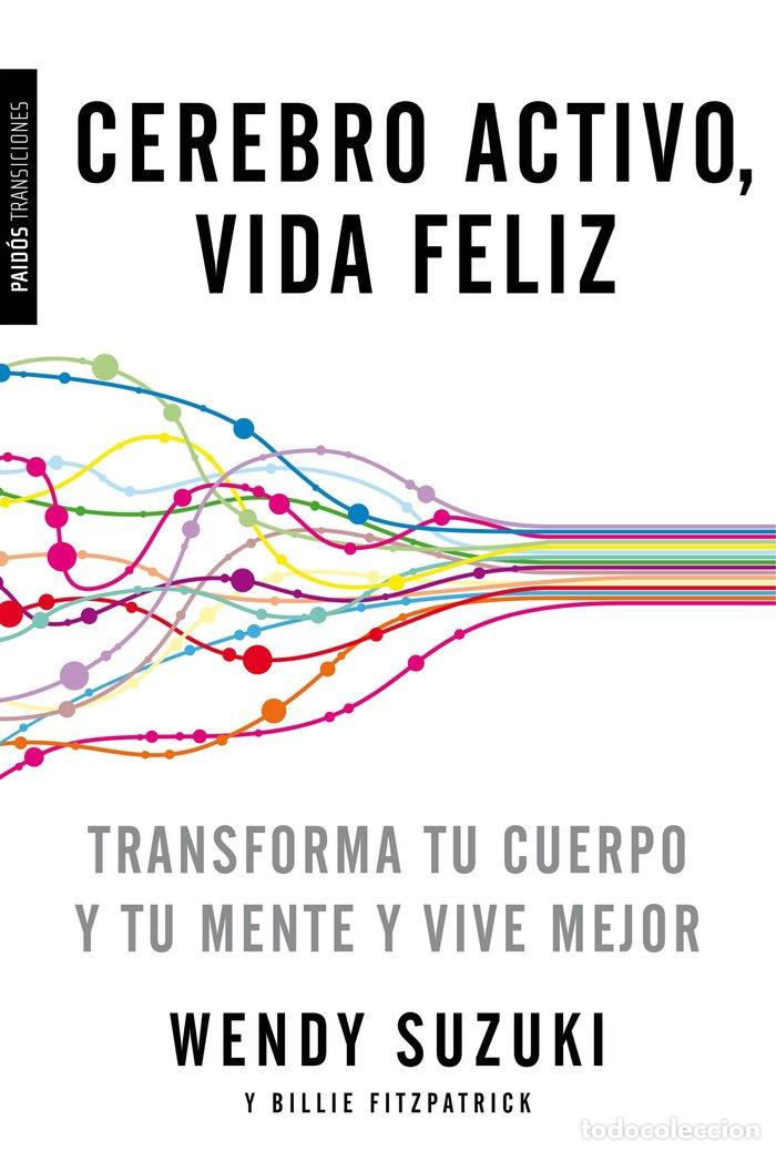 Libros: CEREBRO ACTIVO VIDA FELIZ - SUZUKI, WENDY