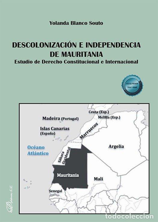 Libros: DESCOLONIZACION E INDEPENDENCIA DE MAURITANIA - BLANCO SOUTO, YOLANDA