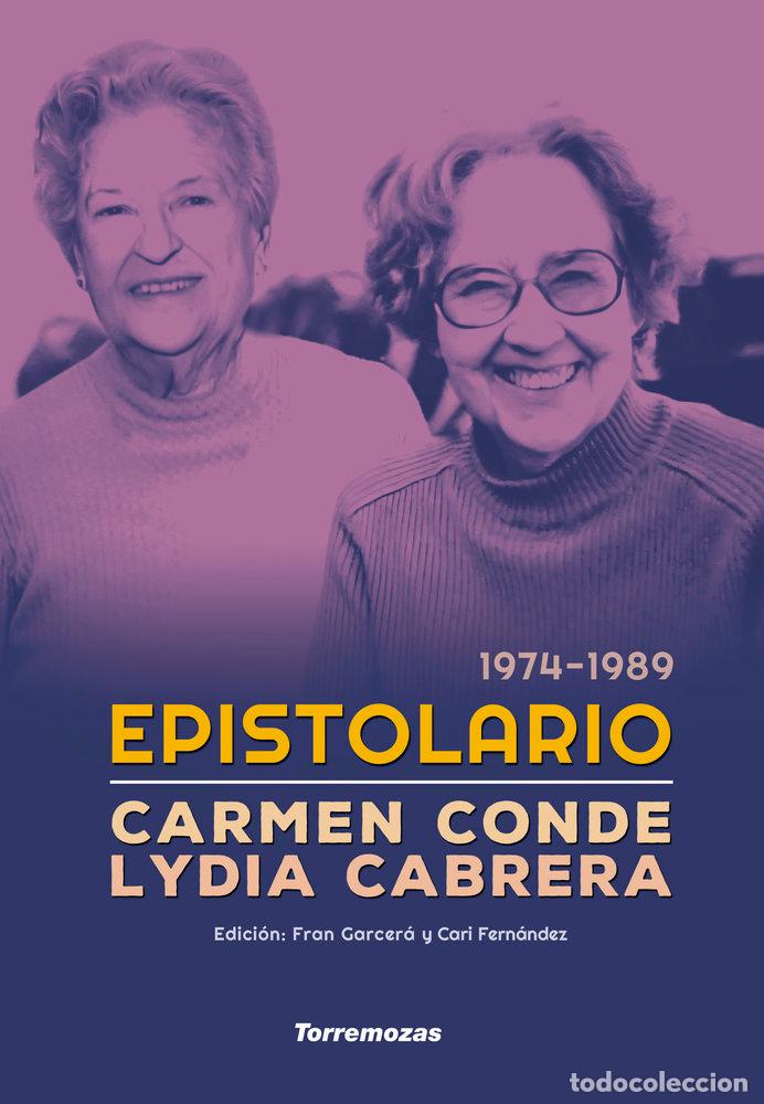Libros: EPISTOLARIO CARMEN CONDE LYDIA CABRERA 1974 1989 - CABRERA, LYDIA