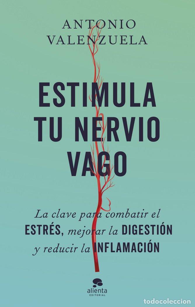 Libros: ESTIMULA TU NERVIO VAGO - ANTONIO VALENZUELA