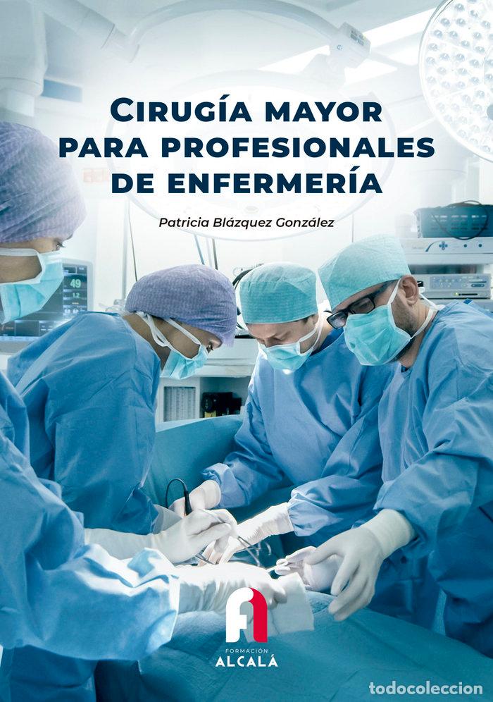 Libros: CIRUGIA MAYOR PARA PROFESIONALES DE ENFERMERIA - BLAZQUEZ GONZALEZ, PATRICIA