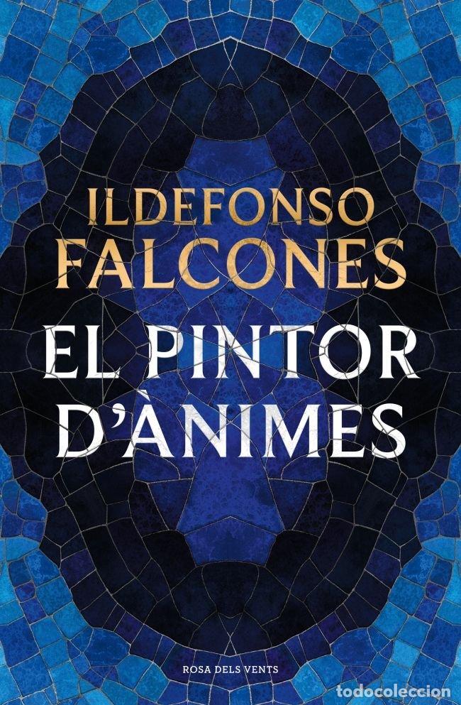 Libri: EL PINTOR D'ANIMES - ILDEFONSO FALCONES