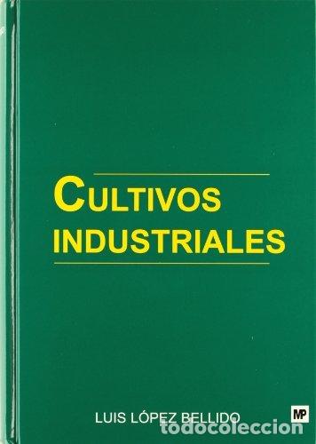 Livros: CULTIVOS INDUSTRIALES - L&Oacute;PEZ BELLIDO, LUIS