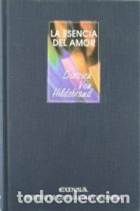 Libros: ESENCIA DEL AMOR, LA - DIETRICH VON HILDE