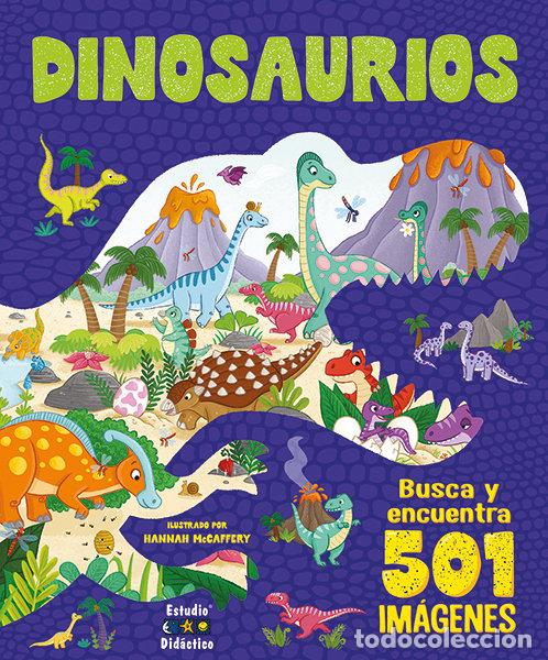 Libros: DINOSAURIOS BUSCA Y ENCUENTRA 501 IMAGENES - HANNA MCCAFFERY