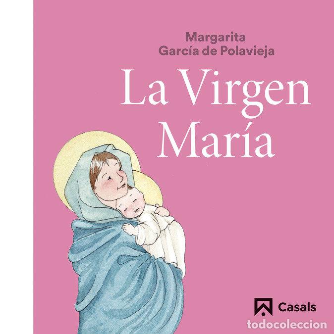 Libri: LA VIRGEN MARIA - GARCIA DE POLAVIEJA, MARGARITA