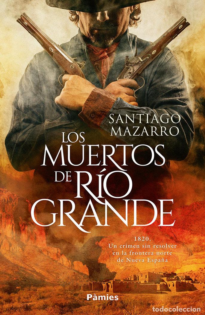 Libros: MUERTOS DE RIO GRANDE,LOS - MAZARRO, SANTIAGO