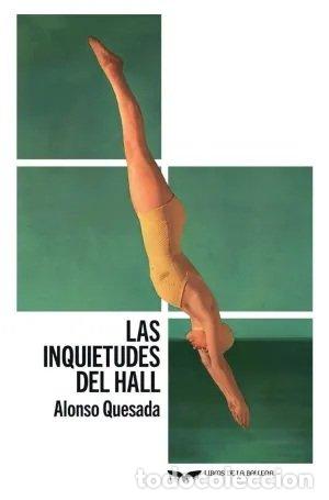 Libros: LAS INQUIETUDES DEL HALL - QUESADA, ALONSO