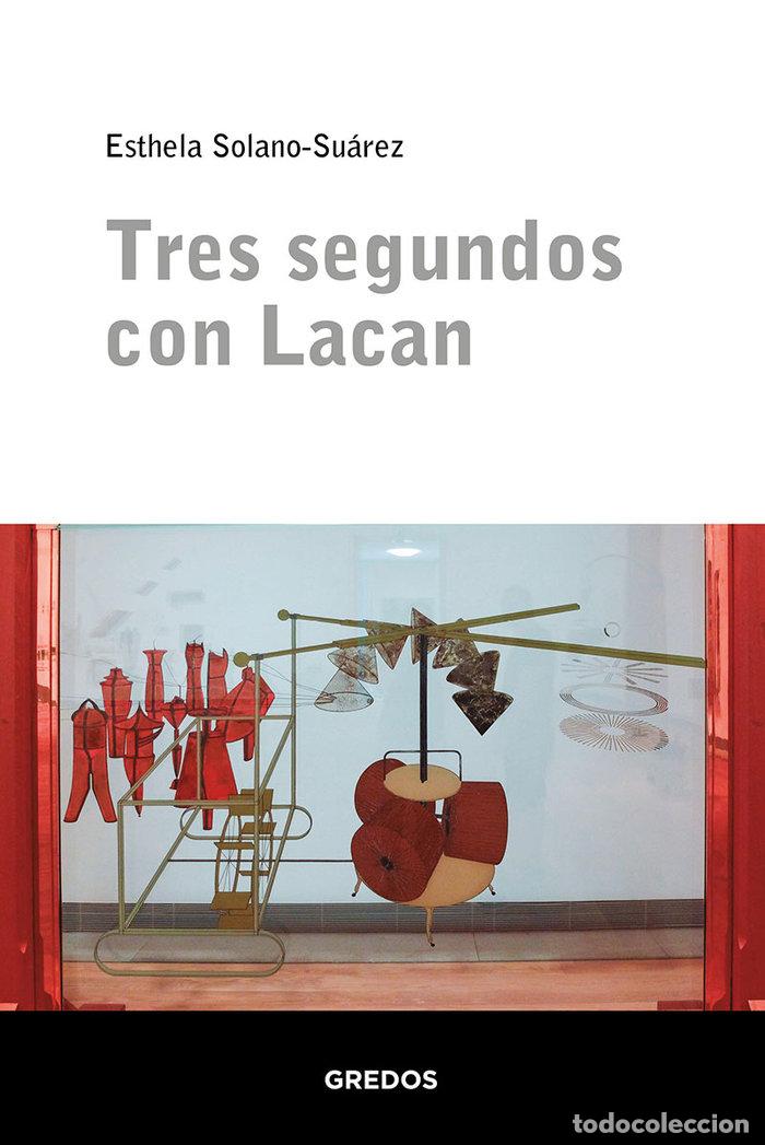 Libri: TRES SEGUNDOS CON LACAN - Solano Su&aacute;rez Esthela