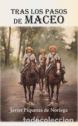 Libros: TRAS LOS PASOS DE MACEO - PIQUERAS DE NORIEGA, JAVIER