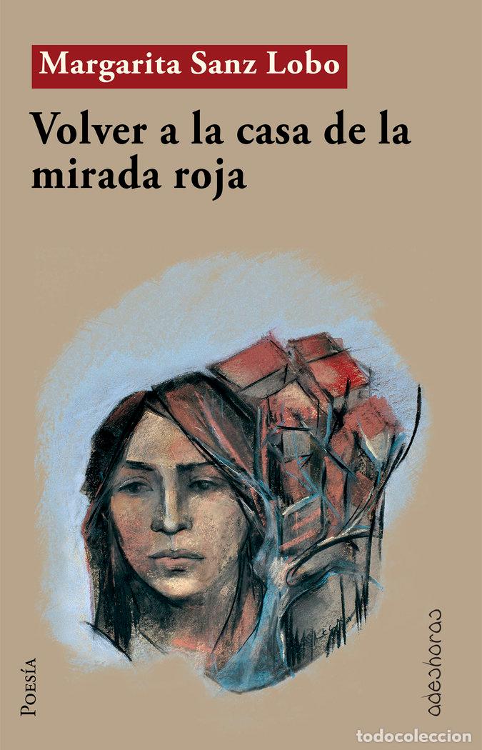 Libri: VOLVER A LA CASA DE LA MIRADA ROJA - SANZ LOBO, MARGARITA