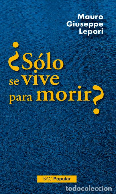 Libros: SOLO SE VIVE PARA MORIR - LEPORI, MAURO GIUSEPPE