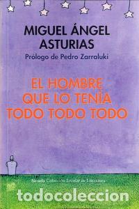 Livros: HOMBRE QUE LO TENIA TODO TODO TODO,EL - ASTURIAS, MIGUEL ANGEL