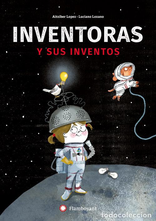 Libri: INVENTORAS Y SUS INVENTOS - AITZIBER LOPEZ