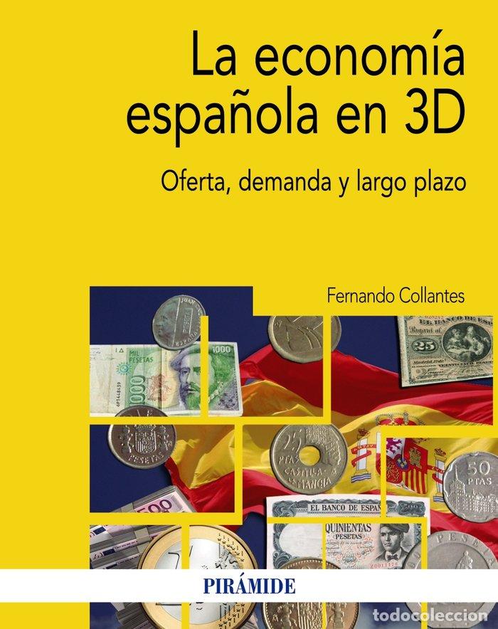 Livres: ECONOMIA ESPA&Ntilde;OLA EN 3D,LA - COLLANTES, FERNANDO
