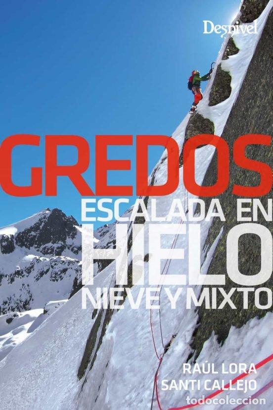 Livres: GREDOS ESCALADA EN HIELO NIEVE Y MIXTO - LORA DEL CERRO, RAUL