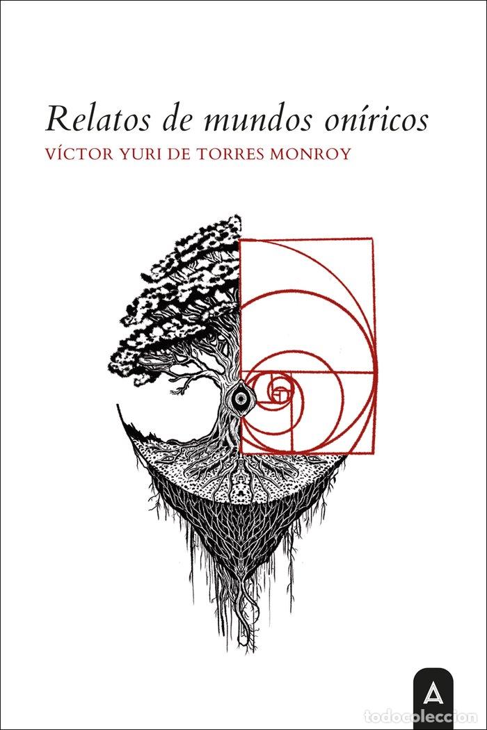 Libros: RELATOS DE MUNDOS ONIRICOS - DE TORRES MONROY, VICTOR YURI