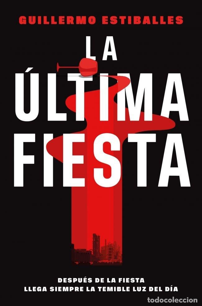 Libros: LA ULTIMA FIESTA - GUILLERMO ESTIBALLES