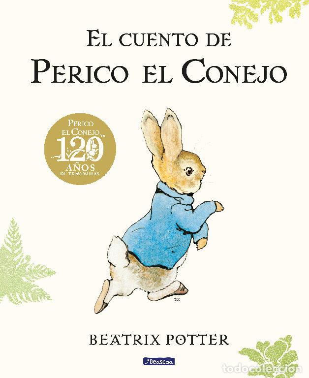Libri: EL CUENTO DE PERICO EL CONEJO 120 ANIVERSARIO - POTTER, BEATRIX