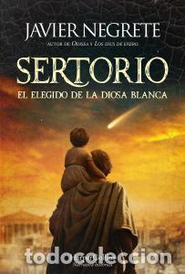 books: Sertorio, el elegido de la diosa blanca - Negrete, Javier