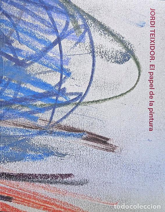 Libros: EL PAPEL DE LA PINTURA - TEIXIDOR, JORDI