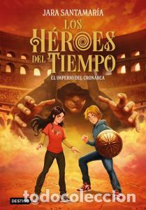 B&uuml;cher: LOS H&Eacute;ROES DEL TIEMPO 3. EL IMPERIO DEL CRONARCA - Jara Santamar&iacute;a