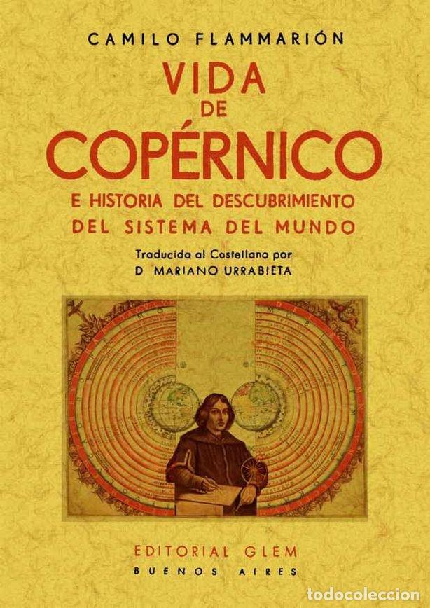 books: VIDA DE COPERNICO E HISTORIA DEL DESCUBRIMIENTO DEL SISTEMA - FLAMMARION, CAMILO
