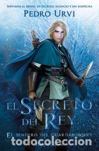 Libros: El secreto del rey: (el sendero del guardabosques, libro 2) - Urvi, Pedro