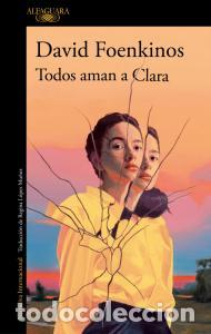 Libri: Todos aman a clara - Foenkinos, David