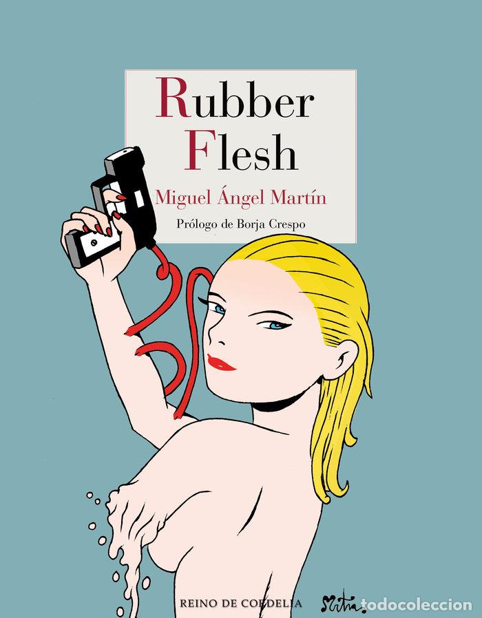 Livros: RUBBER FLESH - MARTIN, MIGUEL ANGEL