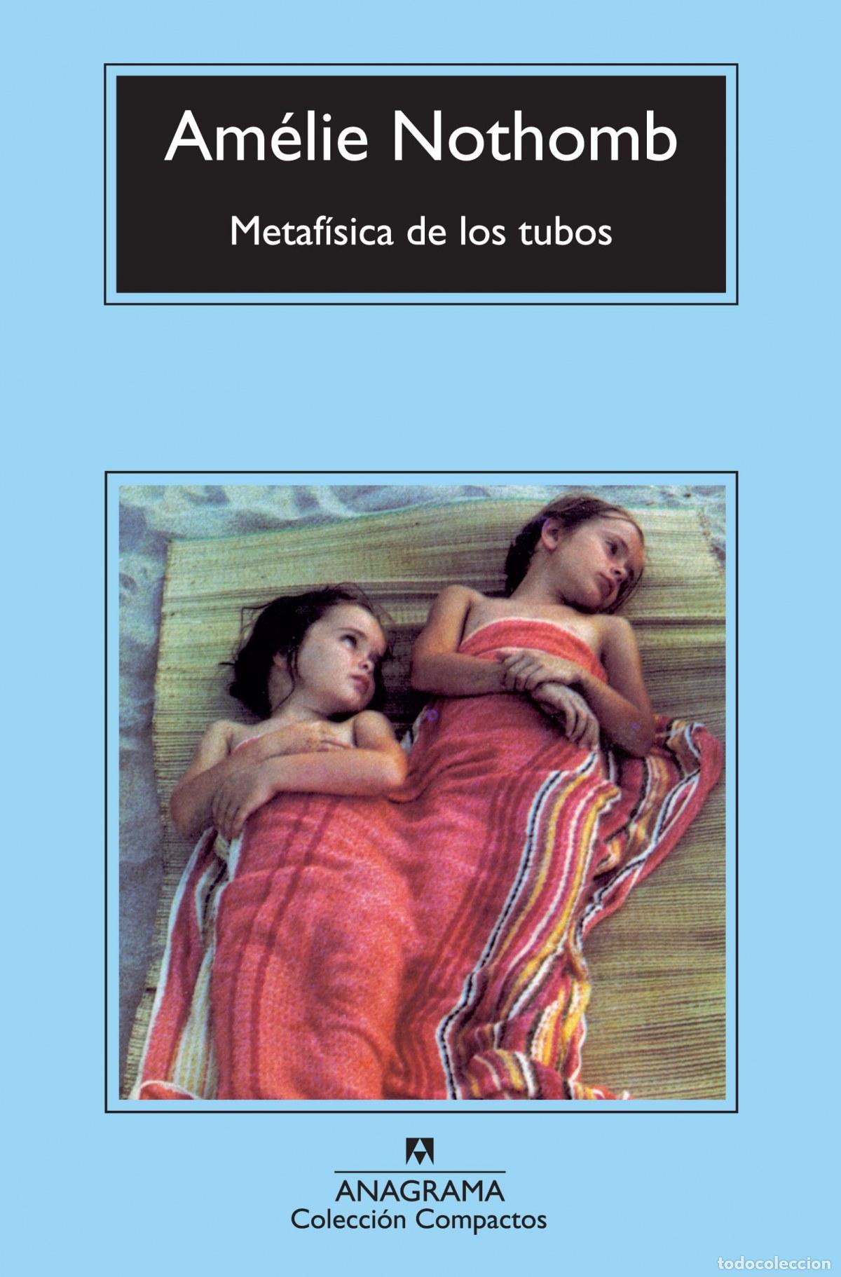B&uuml;cher: METAF&Iacute;SICA DE LOS TUBOS - Nothomb, Amelie
