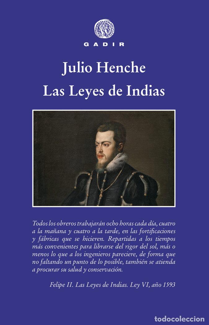 Libros: LAS LEYES DE INDIAS - JULIO HENCHE