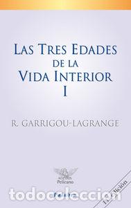 books: TRES EDADES DE LA VIDA INTERIOR (TOMO I),LAS - GARRIGOU-LAGRANGE, REGINALD