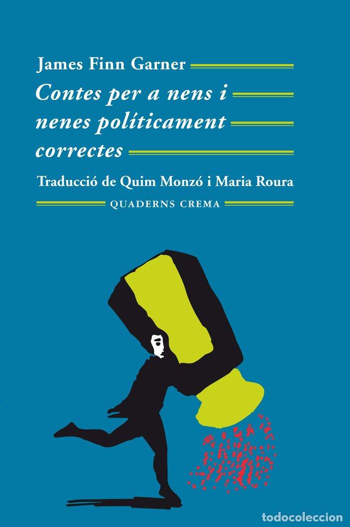 Libros: CONTES PER A NENS I NENES POLITICAMENT CORRECTES - FINN GARNER, JAMES