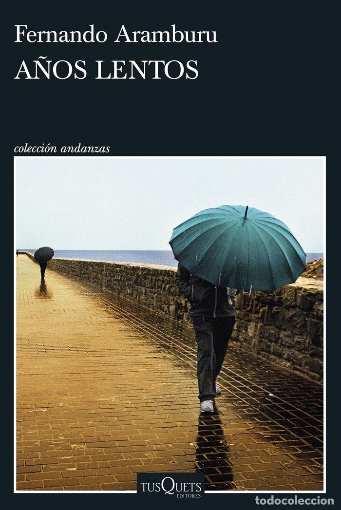 Libros: A&Ntilde;OS LENTOS - ARAMBURU, FERNANDO