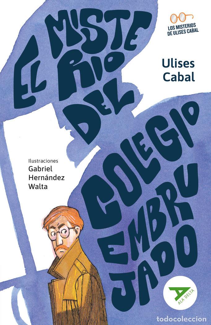 Libri: EL MISTERIO DEL COLEGIO EMBRUJADO - CABAL, ULISES