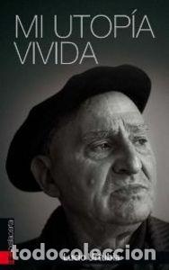 Livres: MI UTOPIA VIVIDA - URTUBIA JIMENEZ, LUCIO