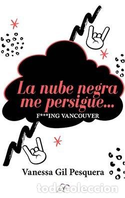 Libros: LA NUBE NEGRA ME PERSIGUE - GIL PESQUERA, VANESSA