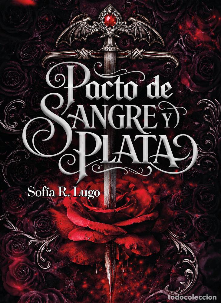 Libri: PACTO DE SANGRE Y PLATA UN DESTINO DE FUEGO Y SOMBRAS 1 - SOFIA R LUGO