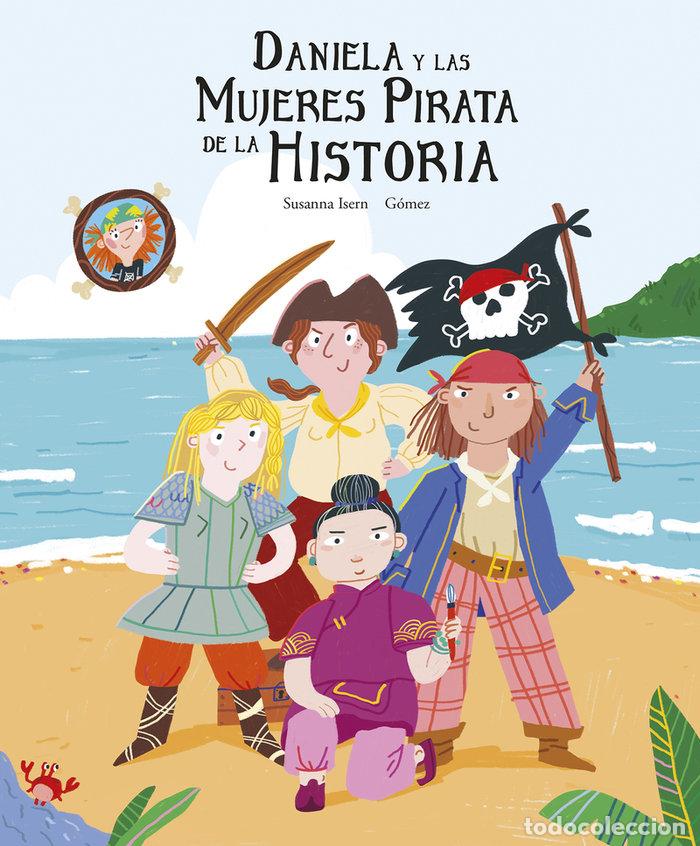 Libros: DANIELA Y LAS MUJERES PIRATA DE LA HISTORIA - GOMEZ