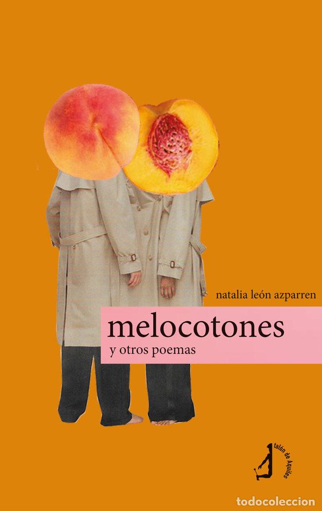 Libros: MELOCOTONES Y OTROS POEMAS - LEON AZPARREN, NATALIA