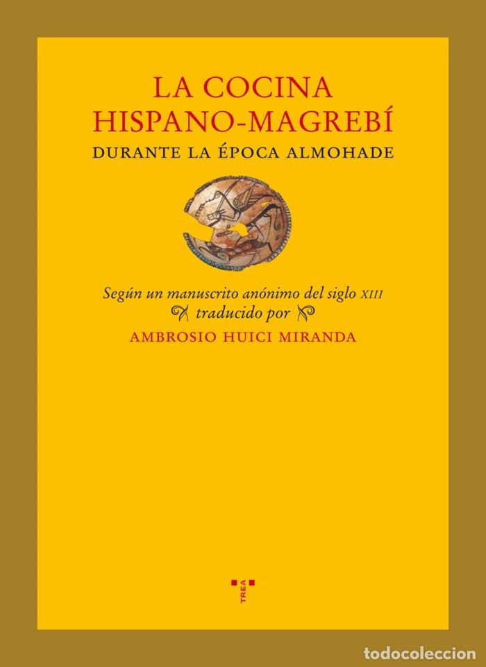 Libros: COCINA HISPANO-MAGREBI DURANTE LA EPOCA ALMOHADE,LA - ANONIMO