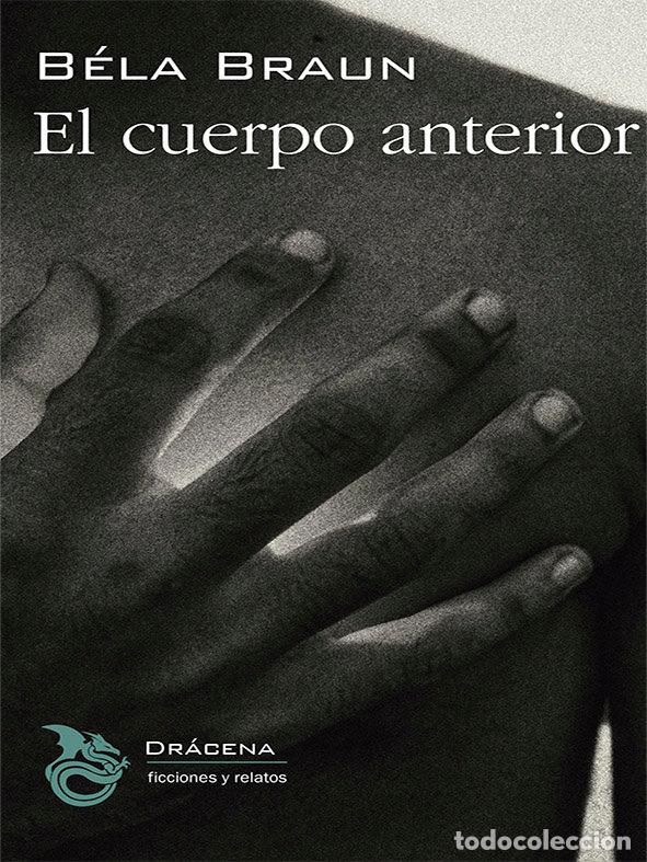 Libros: EL CUERPO ANTERIOS - BRAUN, BELA